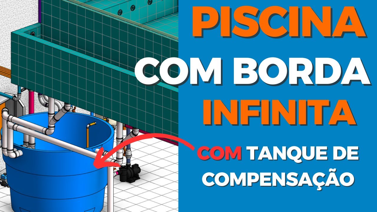 PISCINA COM BORDA INFINITA COM TANQUE DE COMPENSAÇÃO