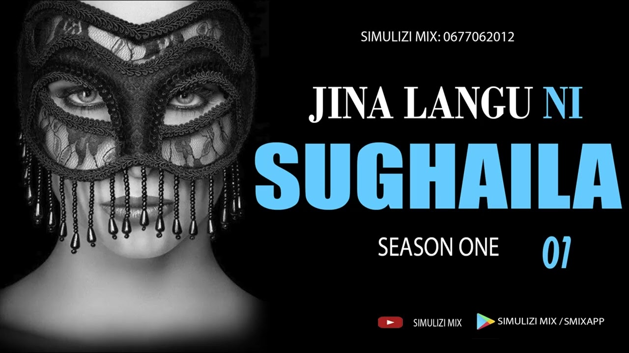 MPYAA: JINA LANGU NI SUGHAILA - 1 na 2/10 SIMULIZI ZA MAPENZI, UPELELEZI NA MAPIGANO.