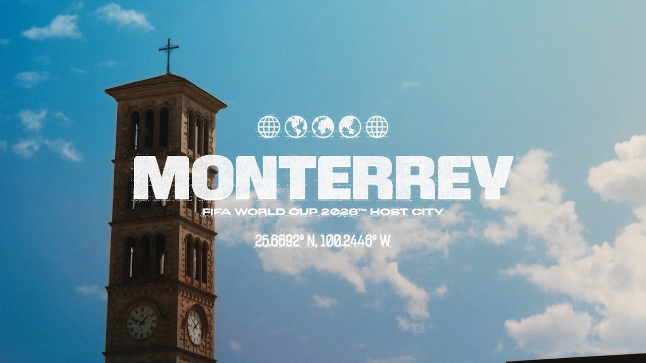 Monterrey | The World Arrives | FIFA World Cup 2026&trade;