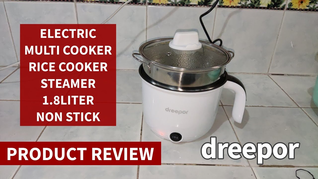 DREEPOR 1.8L Non stick Electric Multi Cooker Rice cooker Steamer Product Review Lazada Shopee Online