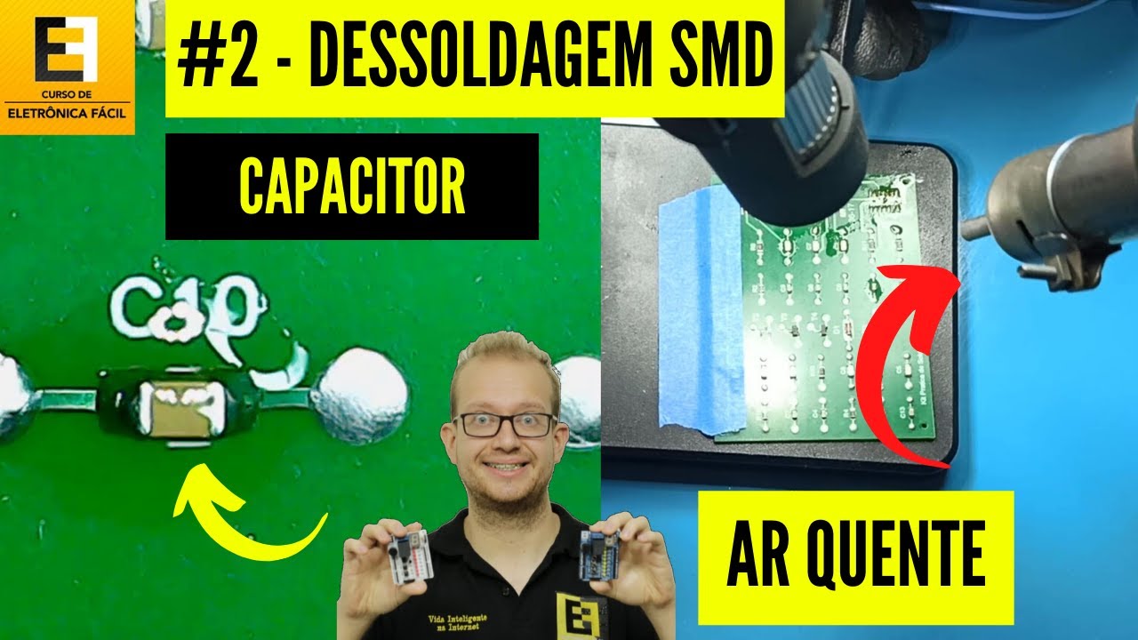 Aprenda Fácil - Como Dessoldar Capacitores SMD com Ar Quente - Eletrônica Fácil