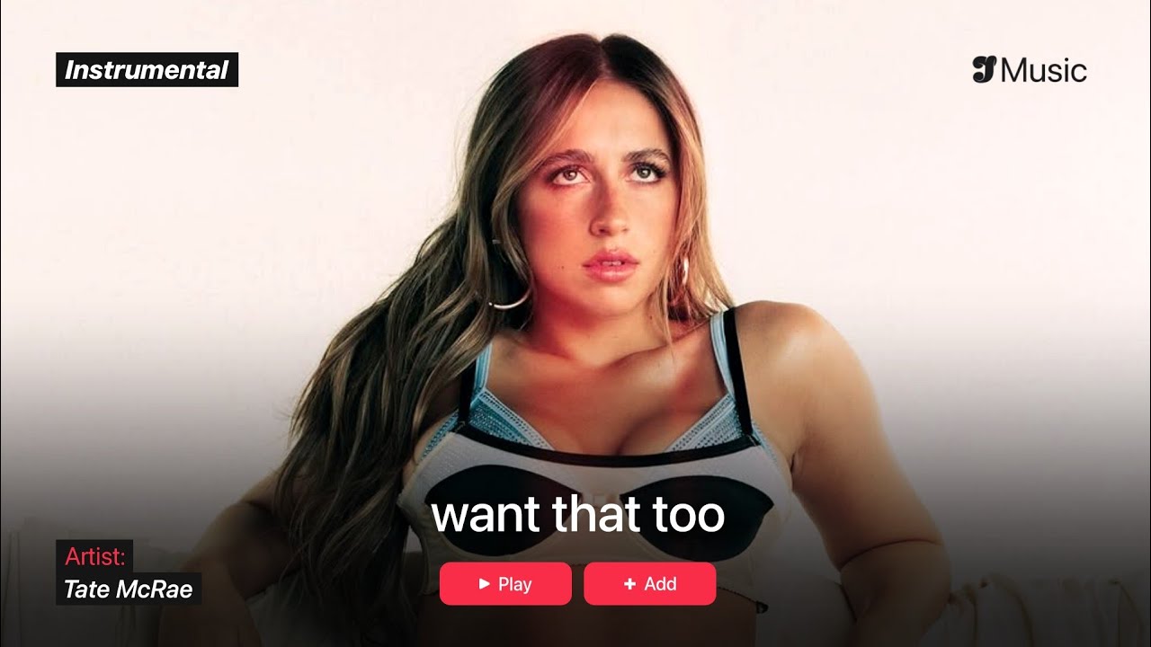 Tate McRae – want that too | Instrumental