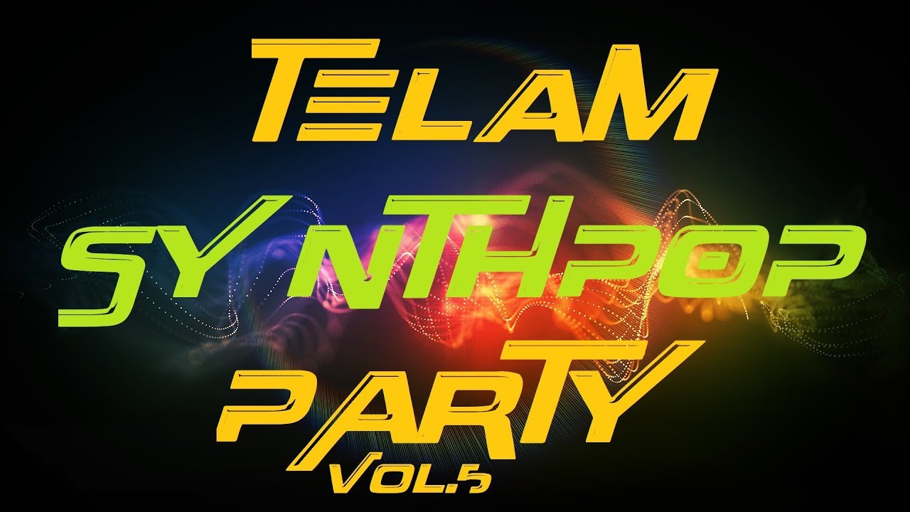 TeLaM SynthPop Party Vol.5 (130BPM -  50'30'')