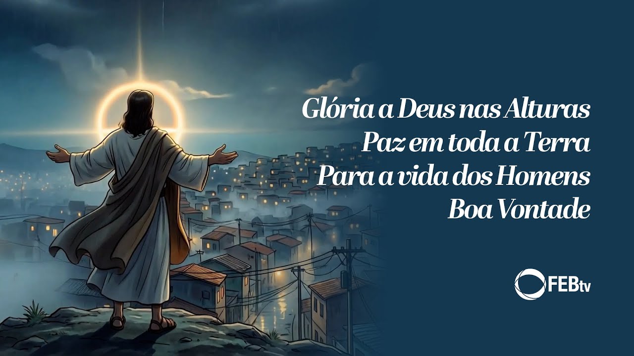 Gl&oacute;ria Deus nas Alturas | Feliz Natal da FEBtv