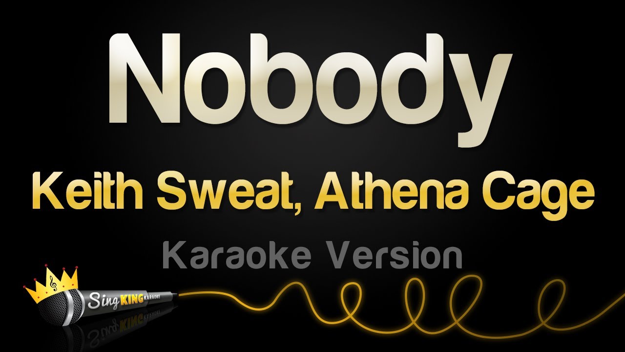 Keith Sweat, Athena Cage - Nobody (Karaoke Version)