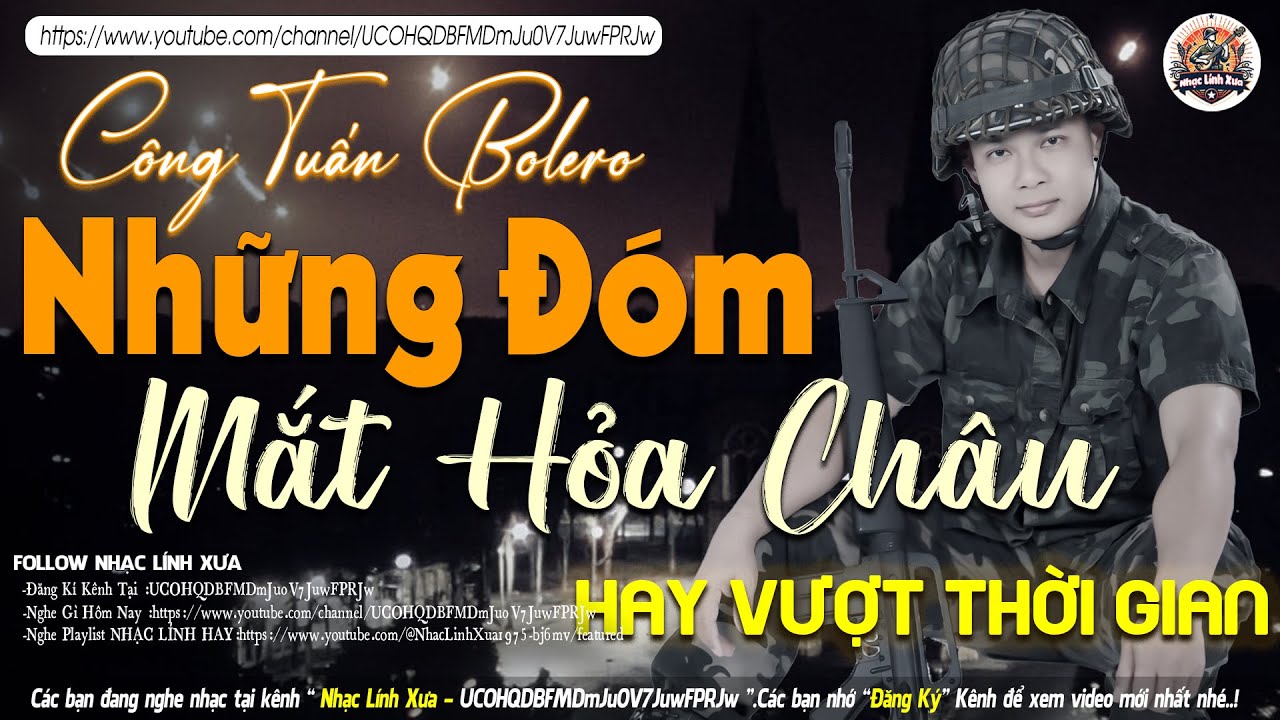 NHỮNG ĐÓM MẮT HỎA CHÂU➤LK NHẠC LÍNH TUYỂN CHỌN Mới Nhất✔️TOÀN BÀI HAY Bất Hủ 1 Thời-CÔNG TUẤN BOLERO