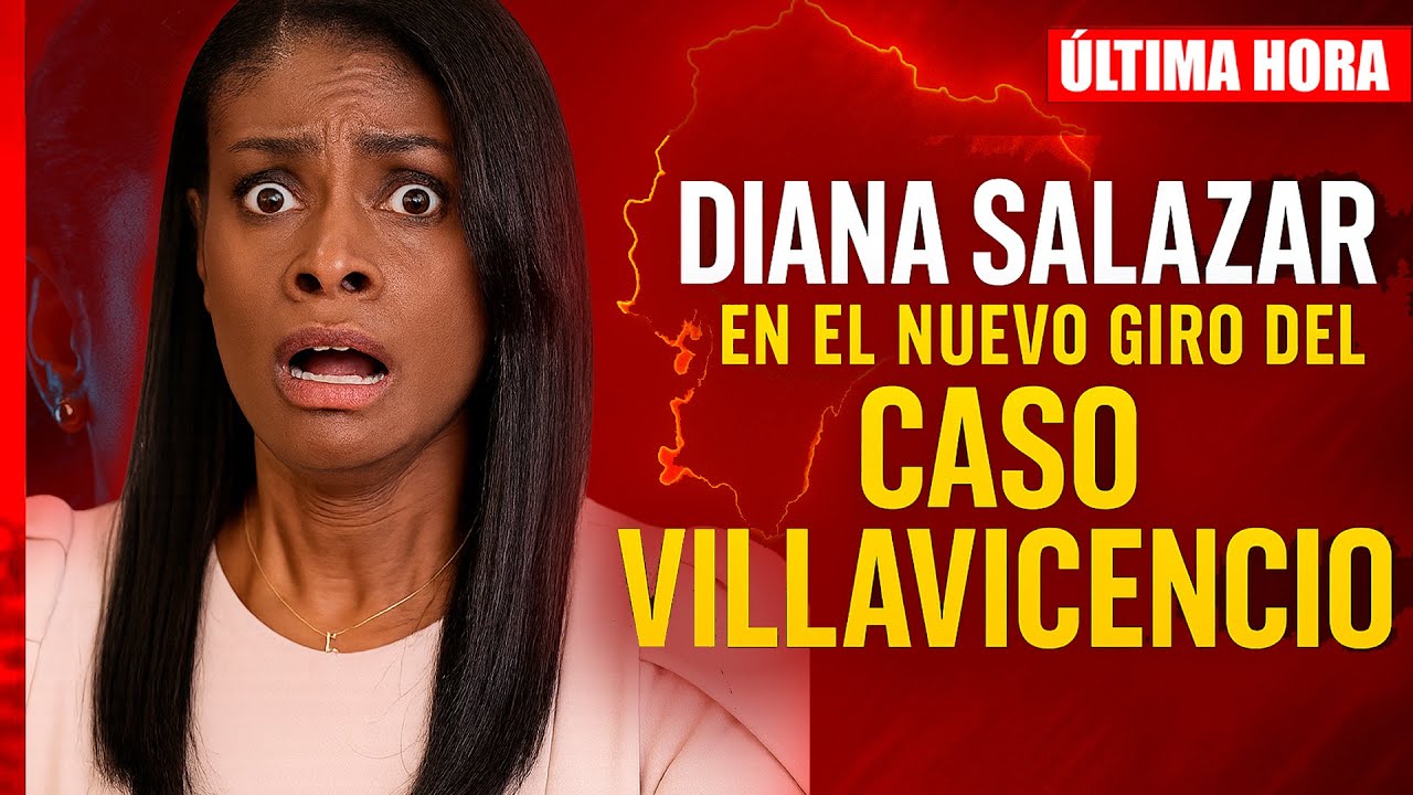 &iexcl;&Uacute;LTIMA HORA! Diana Salazar y el Nuevo Giro del Caso Villavicencio