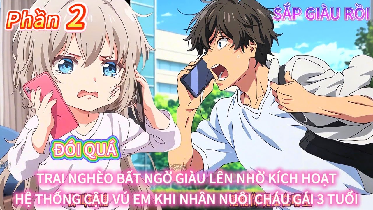 Trai nghèo bất ngờ giàu lên nhờ kích hoạt hệ thống Cậu Vú Em khi nhận nuôi cháu gái 3 tuổi | P2