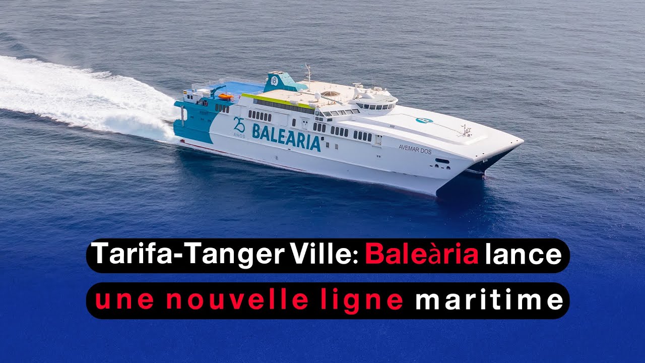 Tarifa-Tanger Ville: Baleària lance une nouvelle ligne maritime