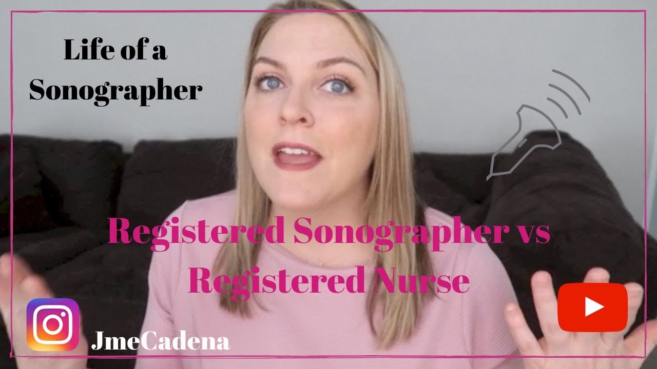 Registered Sonographer vs Registered Nurse/Jamie Lyn