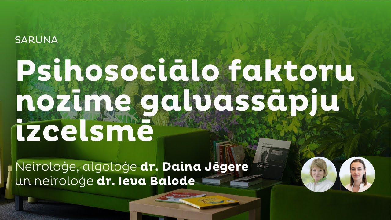 LIVE Psihosociālo faktoru nozīme galvassāpju izcelsmē