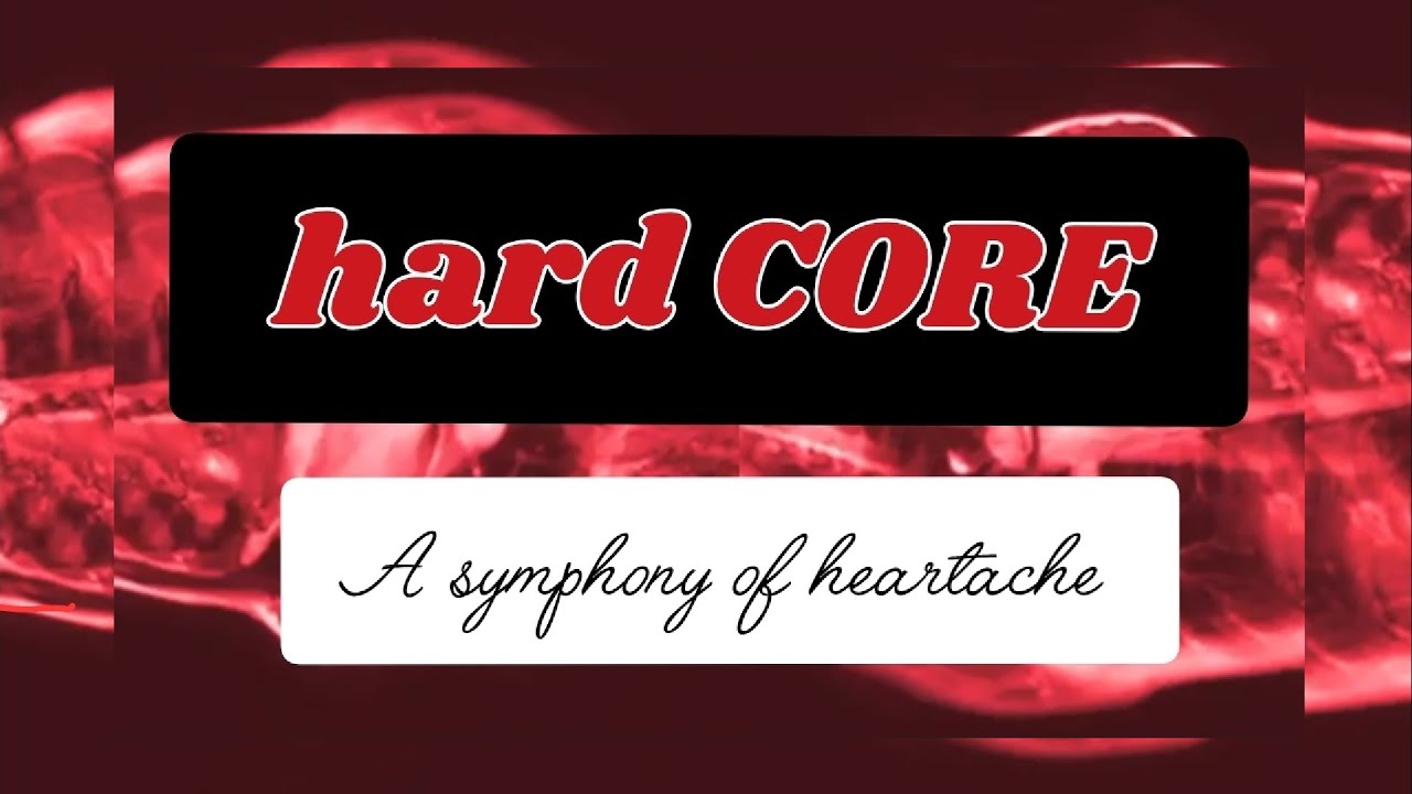 hard COR - A Symphony of Heartache [Without You, Harry Nilsson Mariah Carey Valentina Hassan Heart]