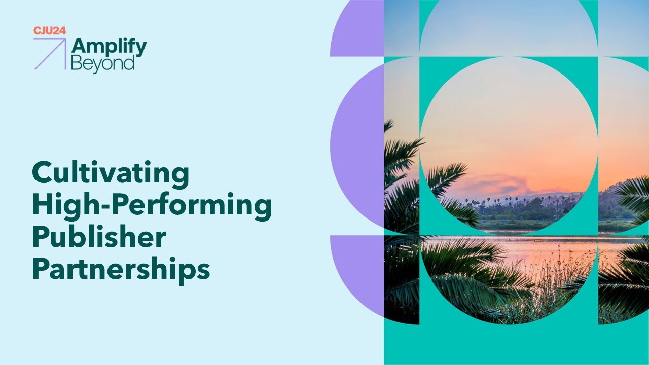 Cultivating High-Performing Publisher Partnerships