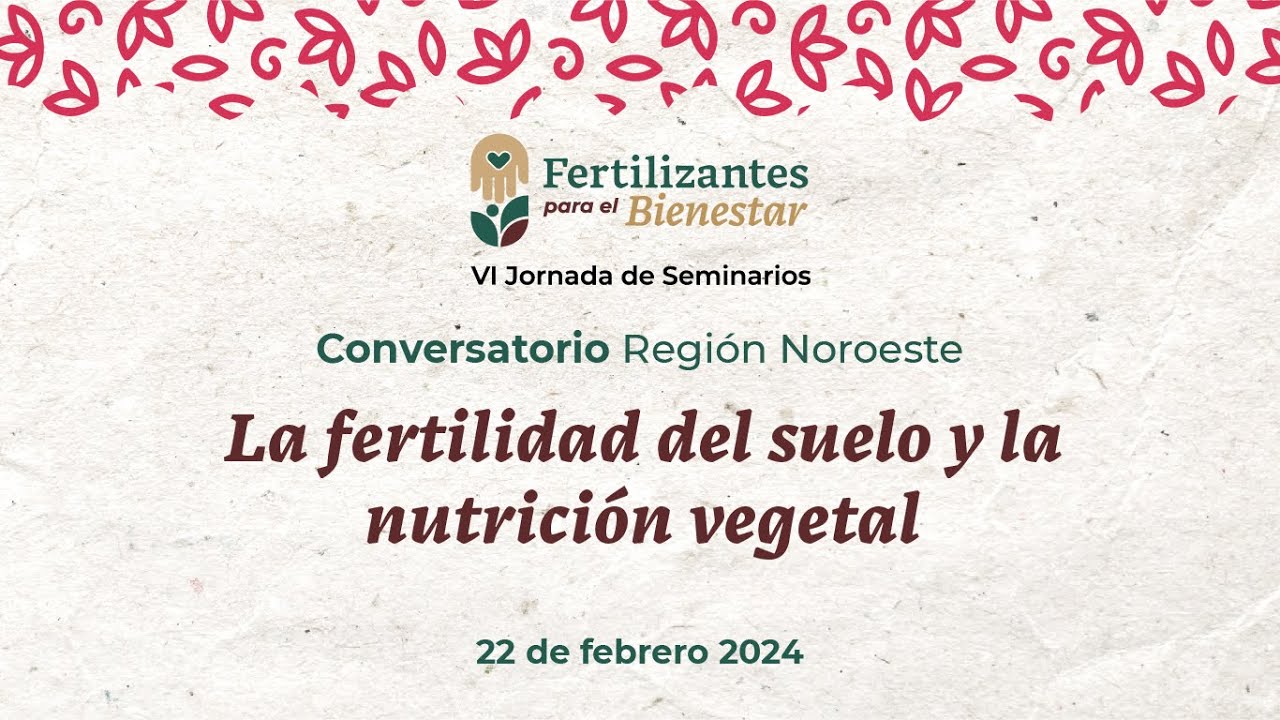C2 Noroeste: La fertilidad del suelo y la nutrici&oacute;n vegetal