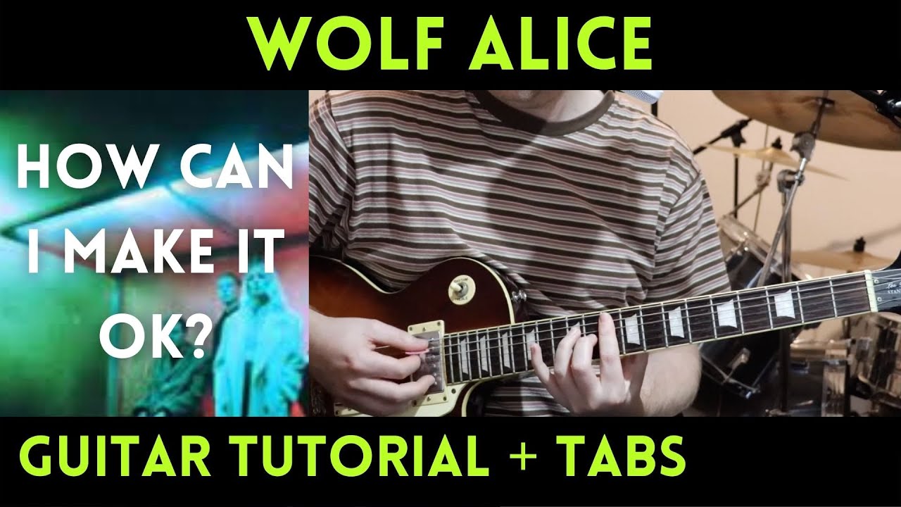 Wolf Alice - How Can I Make It Ok? (Guitar Tutorial)