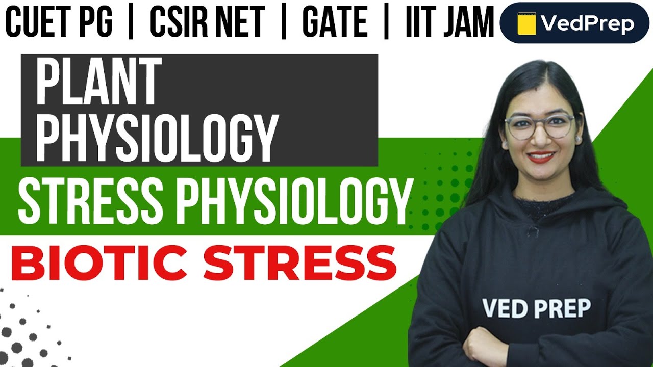 Plant Physiology | Biotic Stress | CUET PG | CSIR NET | GATE | IIT JAM |Part-1| VedPrep Chem Academy
