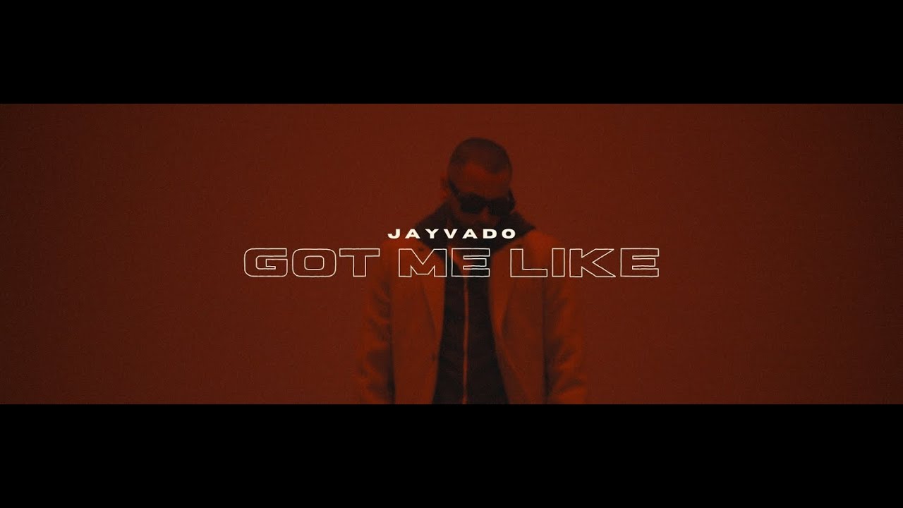 Got Me Like - Jay Vado  (New Single)