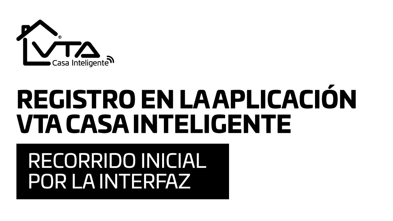 REGISTRO en la APP VTA CASA INTELIGENTE | Guía de uso inicial y recorrido en la INTERFAZ