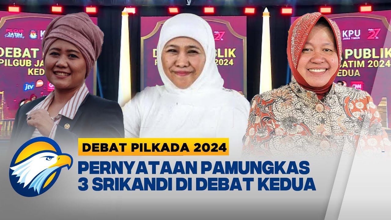 Pernyataan Pamungkas Luluk-Lukmanul, Khofifah-Emil, Risma-Gus Hans Debat Kedua Pilgub Jatim