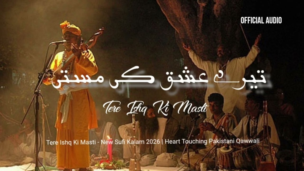 Tere Ishq Ki Masti - New Sufi Kalam 2026 | Heart Touching Pakistani Qawwali