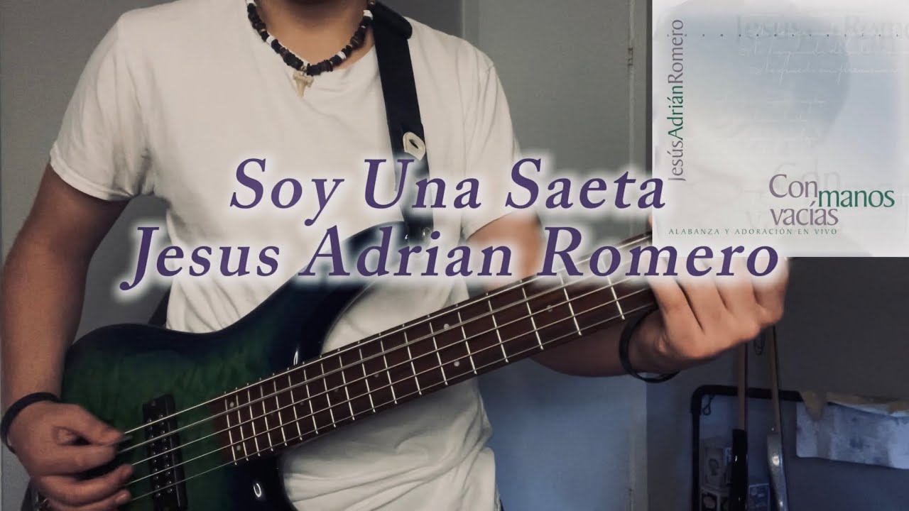 Soy Una Saeta - Jesus Adrian Romero (Bass cover)