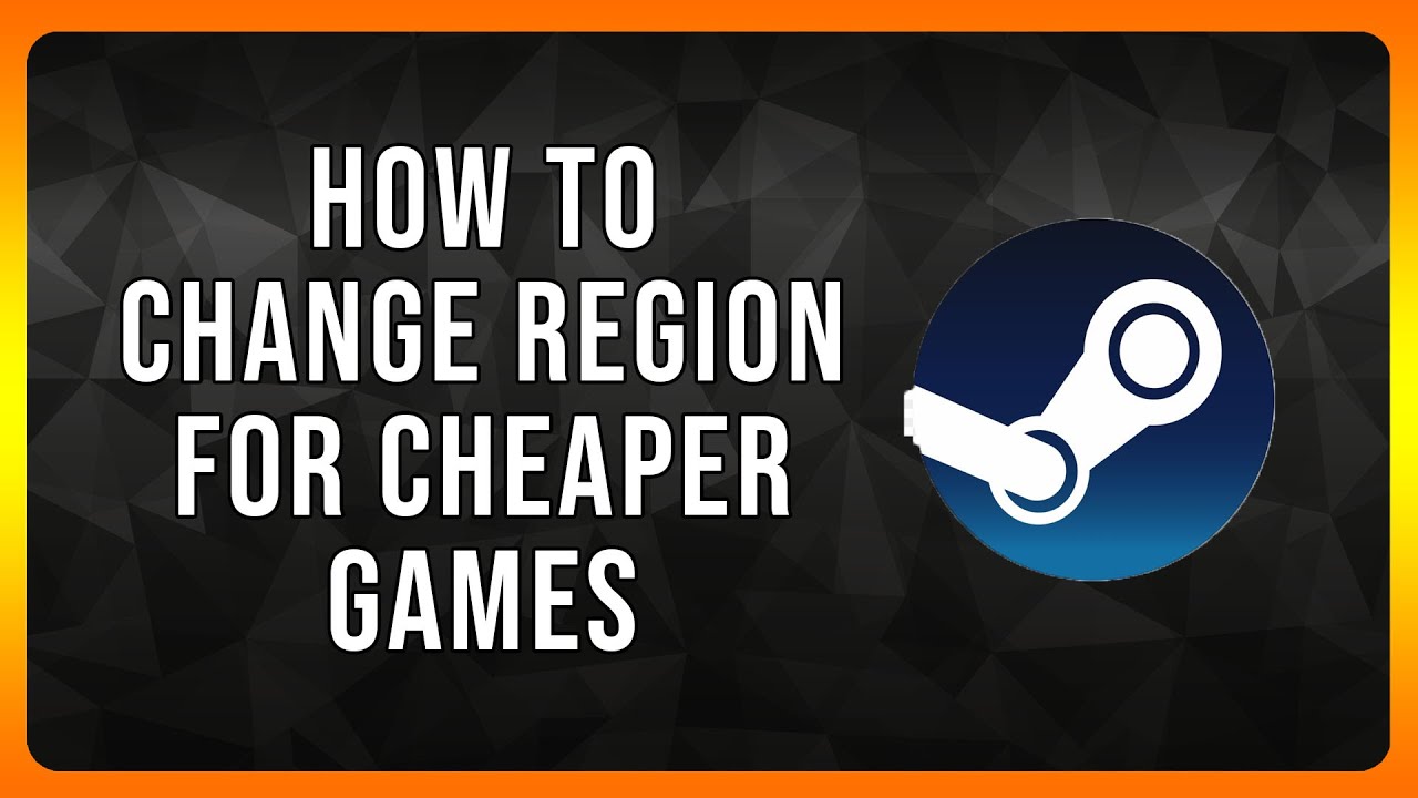 How to change Steam Region in 2025 for Cheaper Games