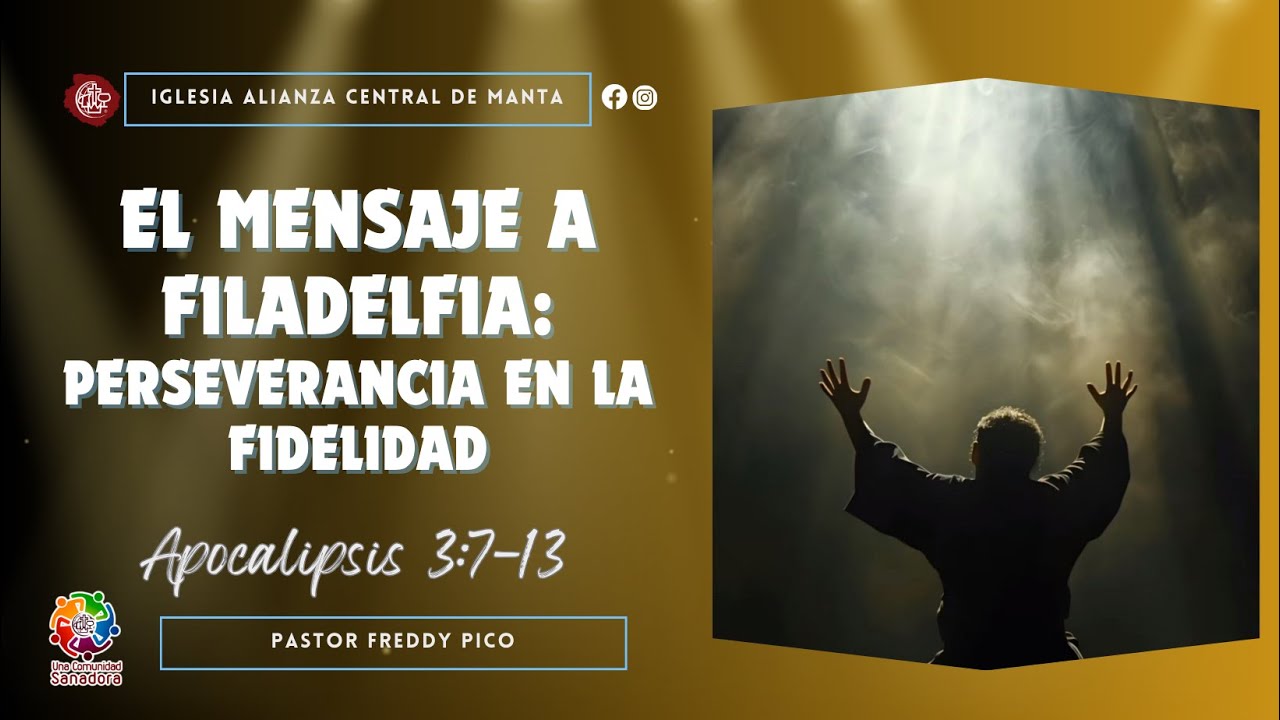 CULTO EN LÍNEA: EL MENSAJE  A FILADELFIA -PERSEVERANCIA EN LA FIDELIDAD