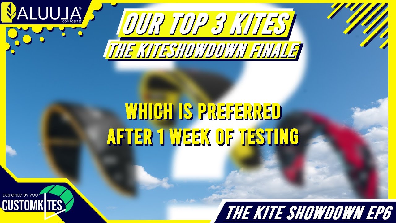 TOP 3 KITES / THE KITE SHOWDOWN FINALE