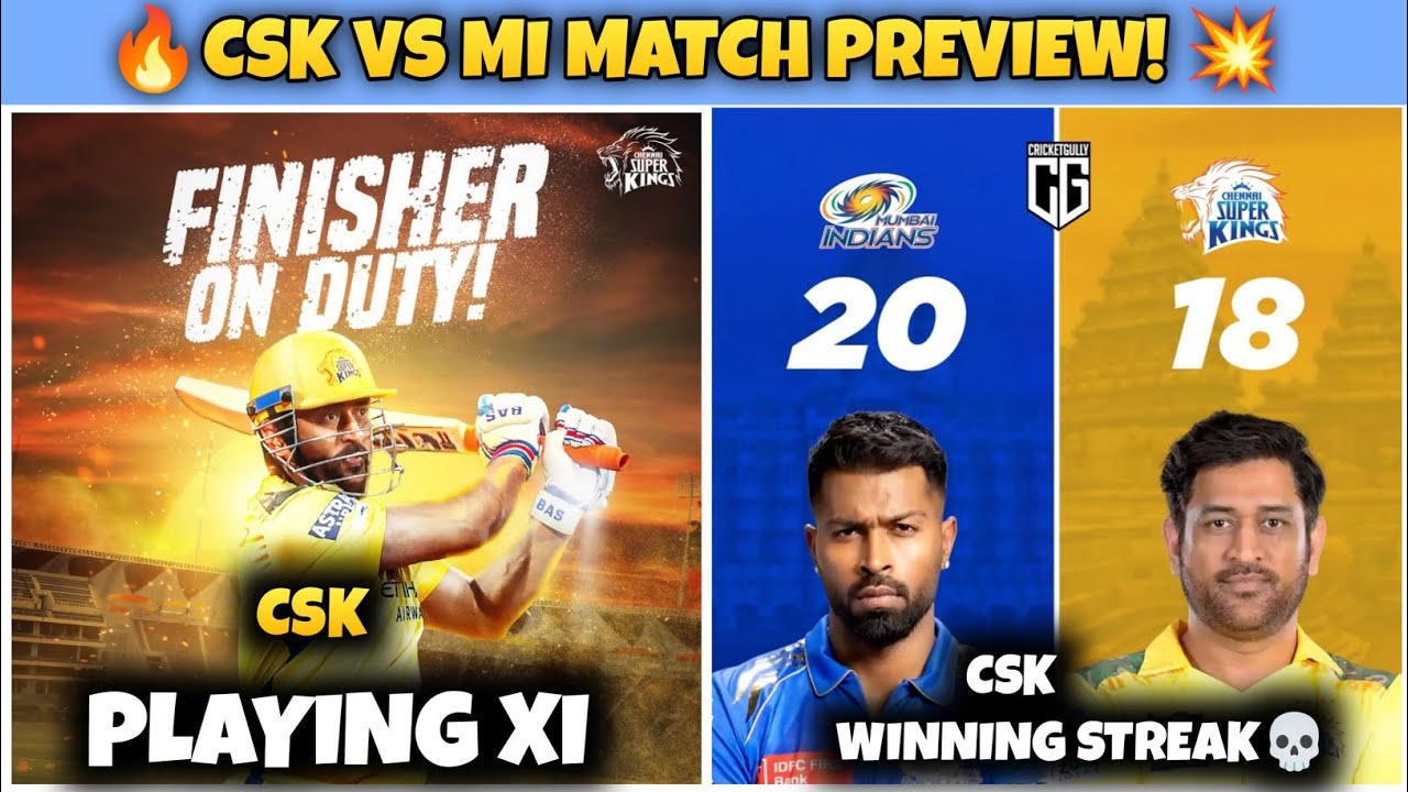 🔥CSK VS MI MATCH PREVIEW! | CSK PLAYING 11! | CSK WINNING STREAK!💥