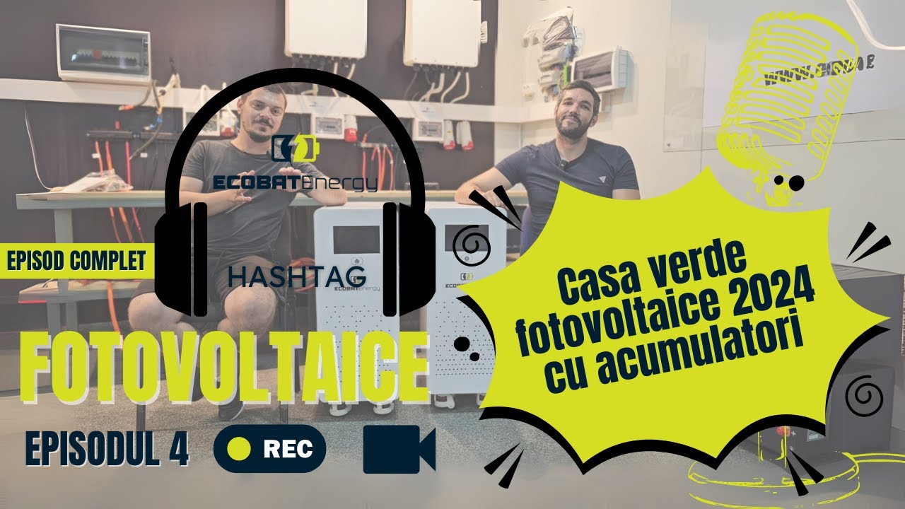 #fotovoltaice cu Ecobat Energy: CASA VERDE FOTOVOLTAICE 2024 cu acumulatori (Episodul 4)