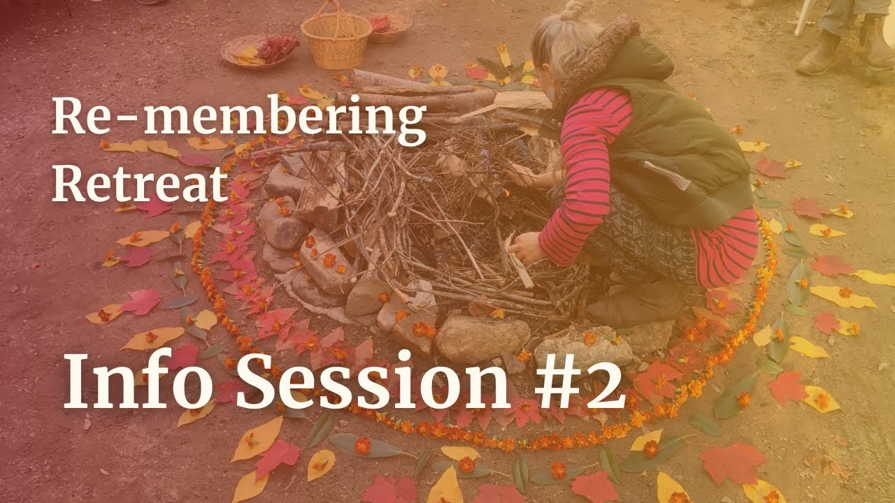 The Re-membering Retreat Information Session 2