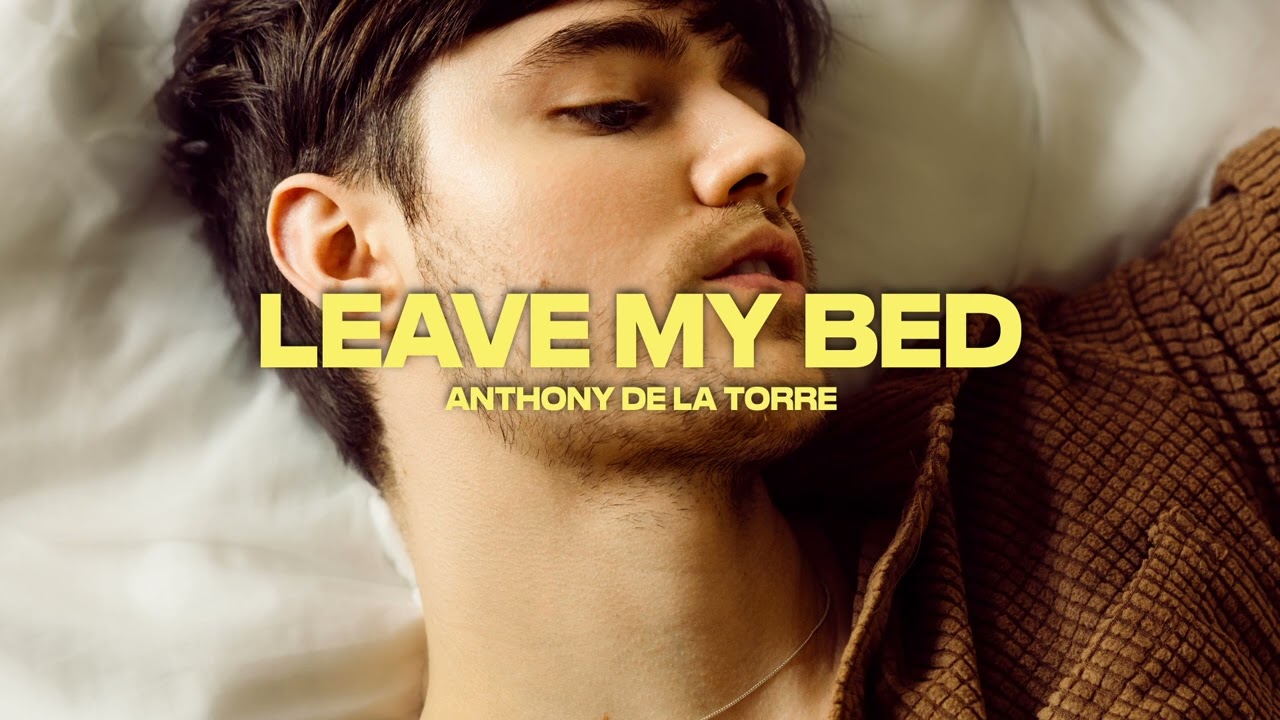 Anthony De La Torre - Leave My Bed (Official Audio)