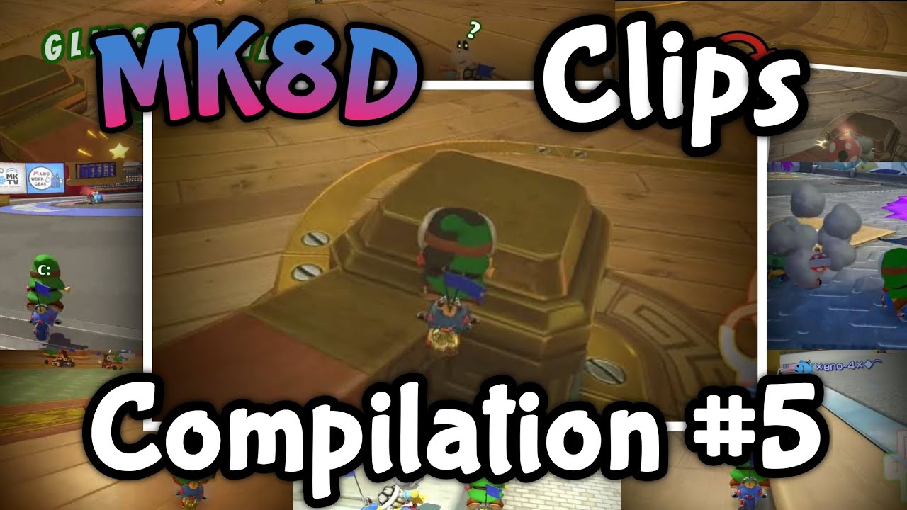 Mario Kart 8 Deluxe Clips Compilation 5