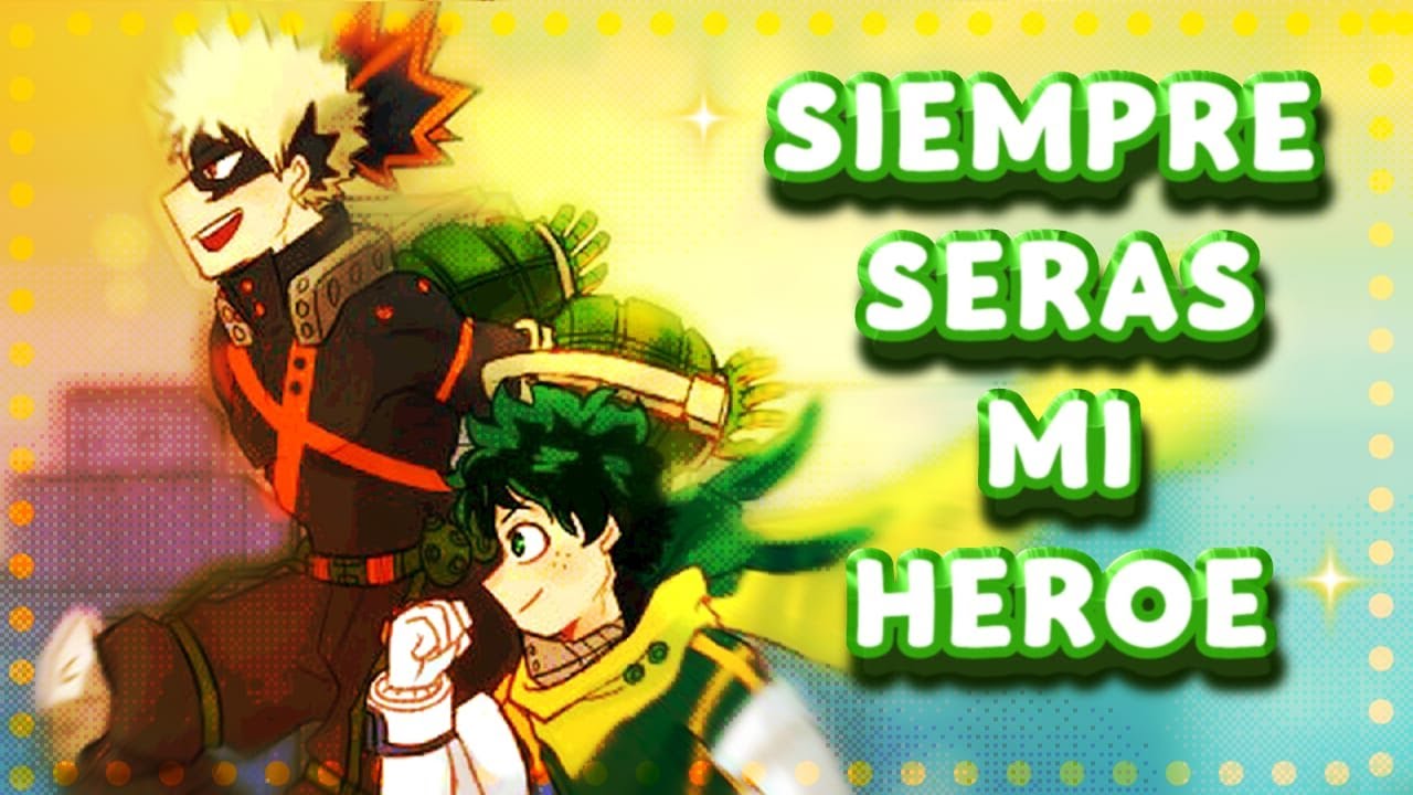 Tu siempre seras mi heroe | Bakudeku [Fandub Español]