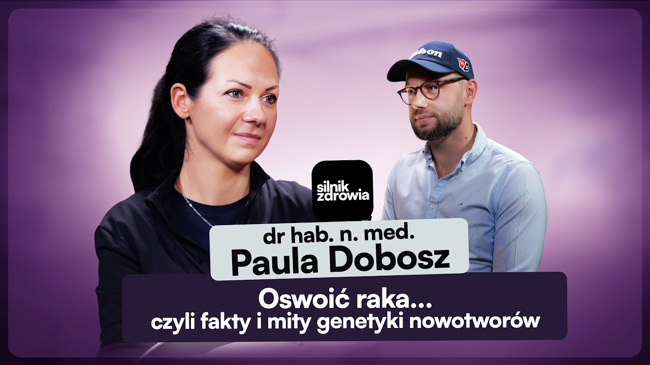 Oswoić raka, czyli fakty i mity genetyki nowotworów - dr hab n. med Paula Dobosz | Silnik Zdrowia #2