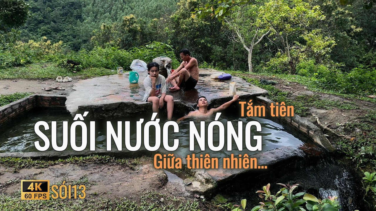 [Gia Lai - Bình Định cũ] Suối nước nóng (40°C) giúp người dân sống khỏe, bạn có thể đến trải nghiệm