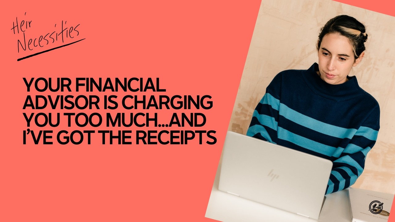You're Paying Your Financial Advisor Too Much...And I've Got The Receipts.