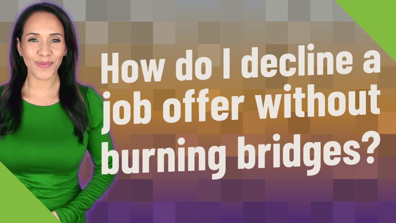 How do I decline a job offer without burning bridges?