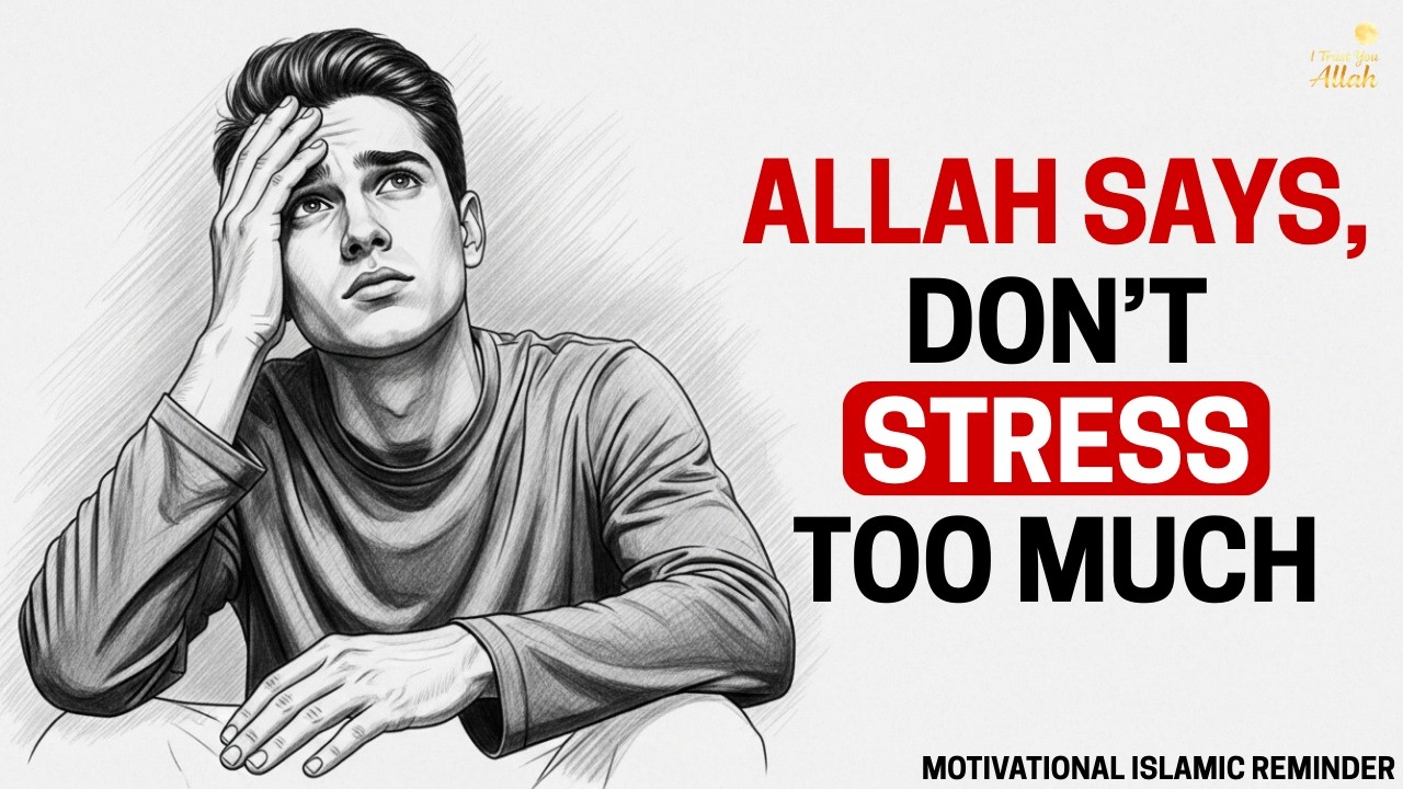 🌿 Allah Says: Stop Worrying And Trust Your Journey | Islamic Motivation 🤍