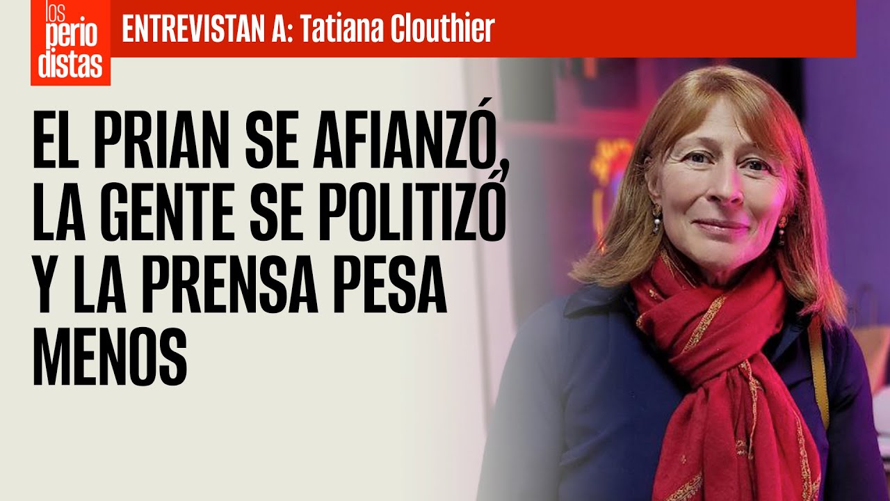 #Entrevista | El PRIAN se afianzó, la gente se politizó y la prensa pesa menos: Tatiana Clouthier