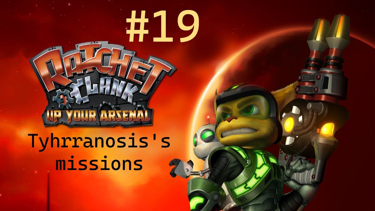 Ratchet & Clank 3 (Up Your Arsenal) #19 - Tyhrranosis's missions