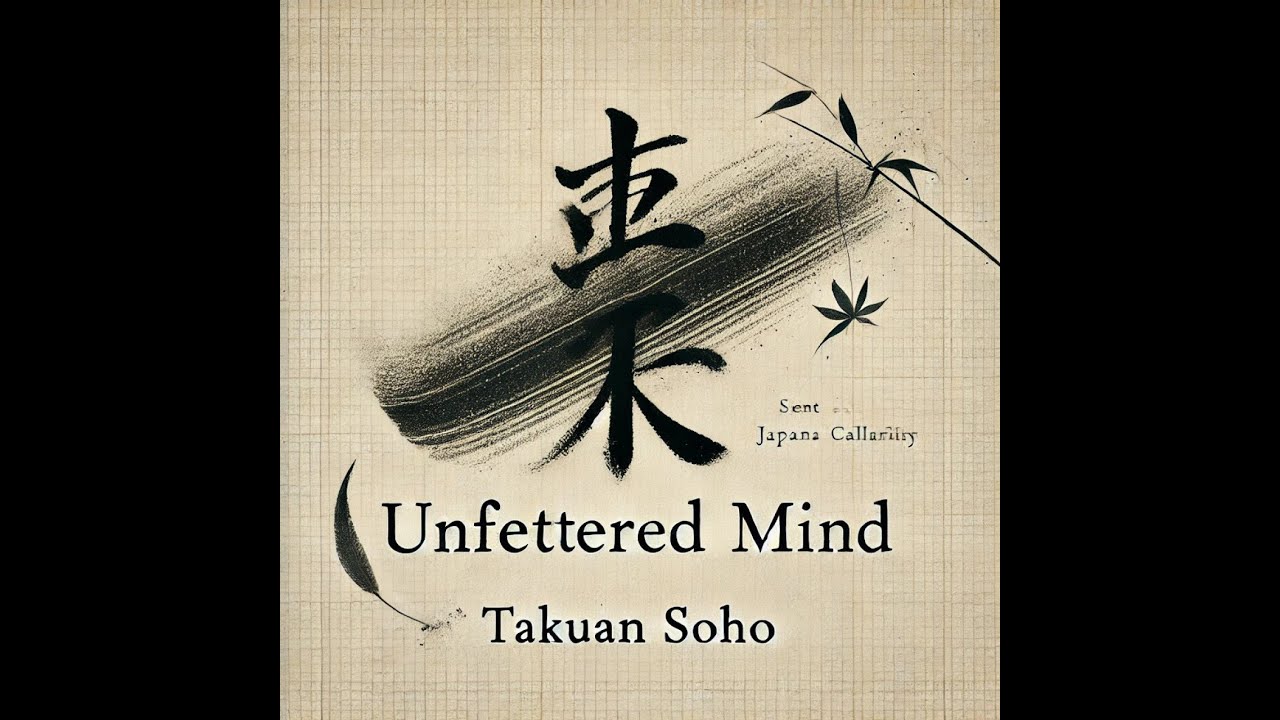 Unfettered Mind Takuan Soho book as a short story.