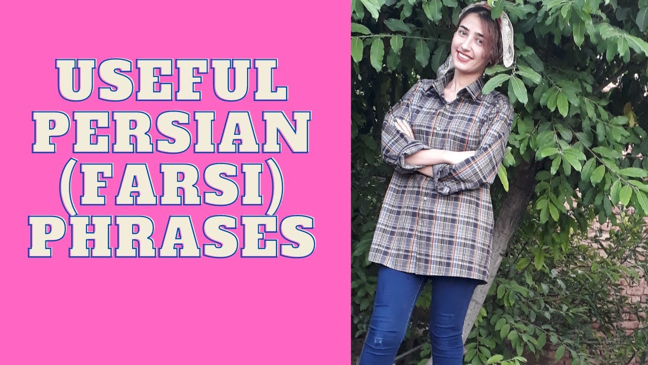 Useful Persian (Farsi) phrases/Phrases utiles en persan (farsi)