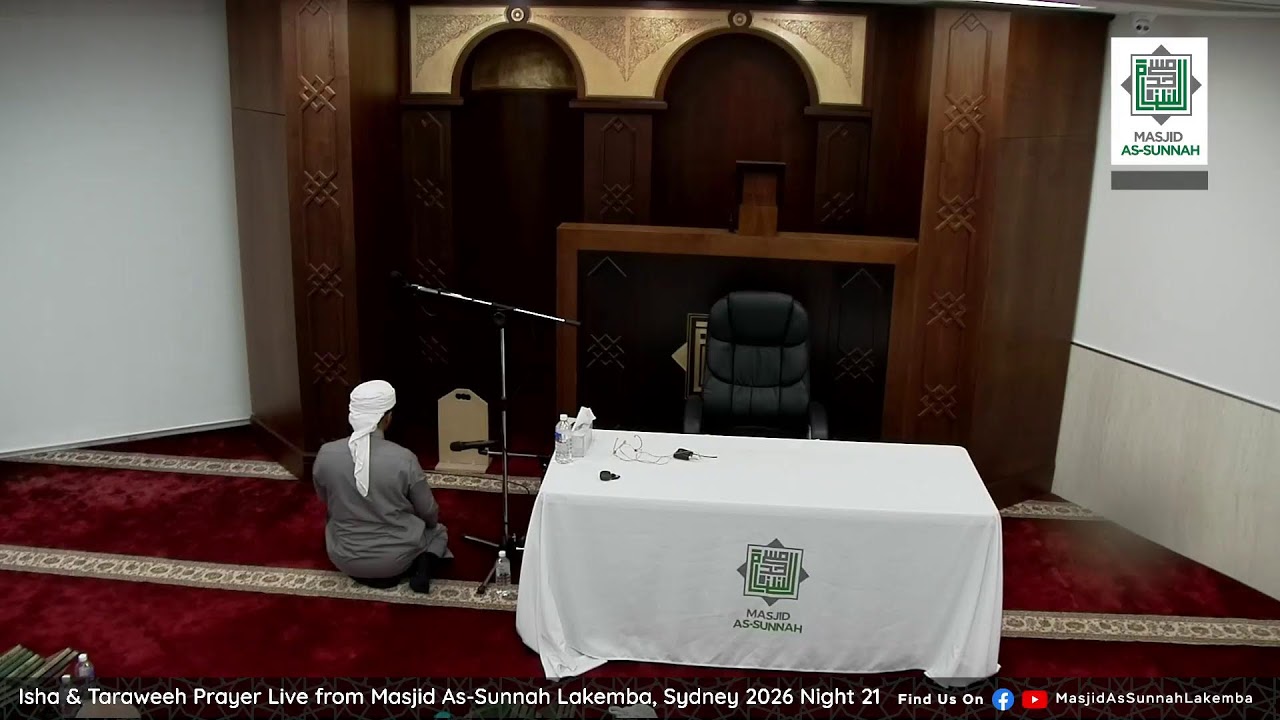 Isha & Taraweeh Prayer Live from Masjid As-Sunnah Lakemba, Sydney 2026 Night 21
