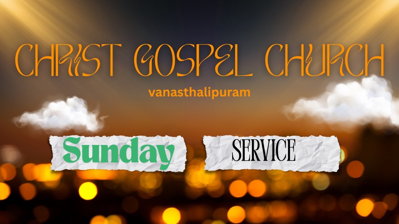 SUNDAY SERVICE LIVE|| 22-FEB- 2026 || CHRIST GOSPEL CHURCH || VANASTHALIPURAM