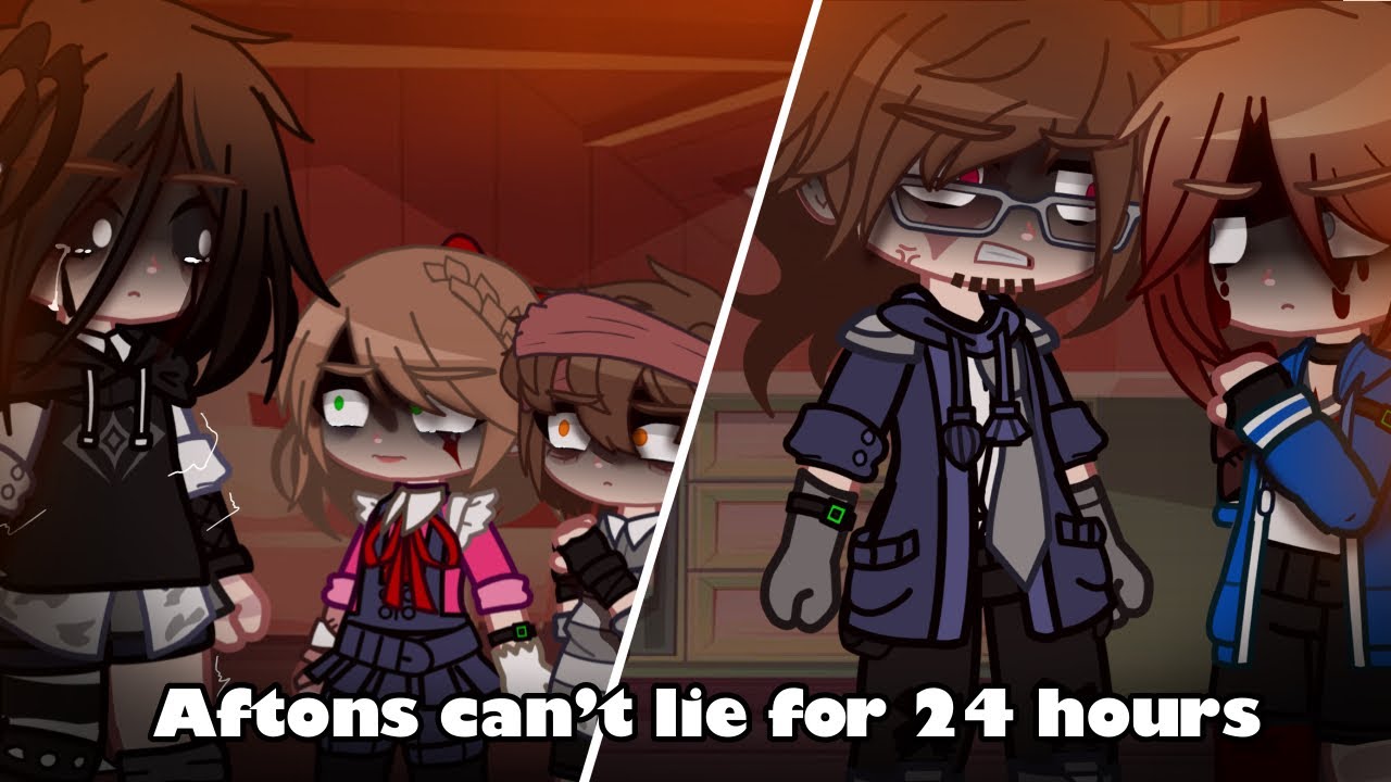 Aftons can’t lie for 24 hours || Main AU || ft. Aftons + Others