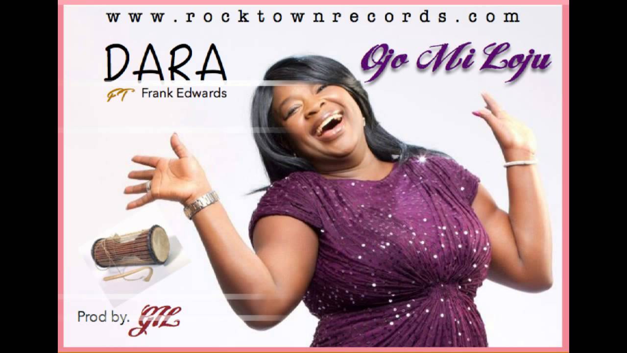 Dara - Ojomiloju ft Frank Edwards (prod by Gil)