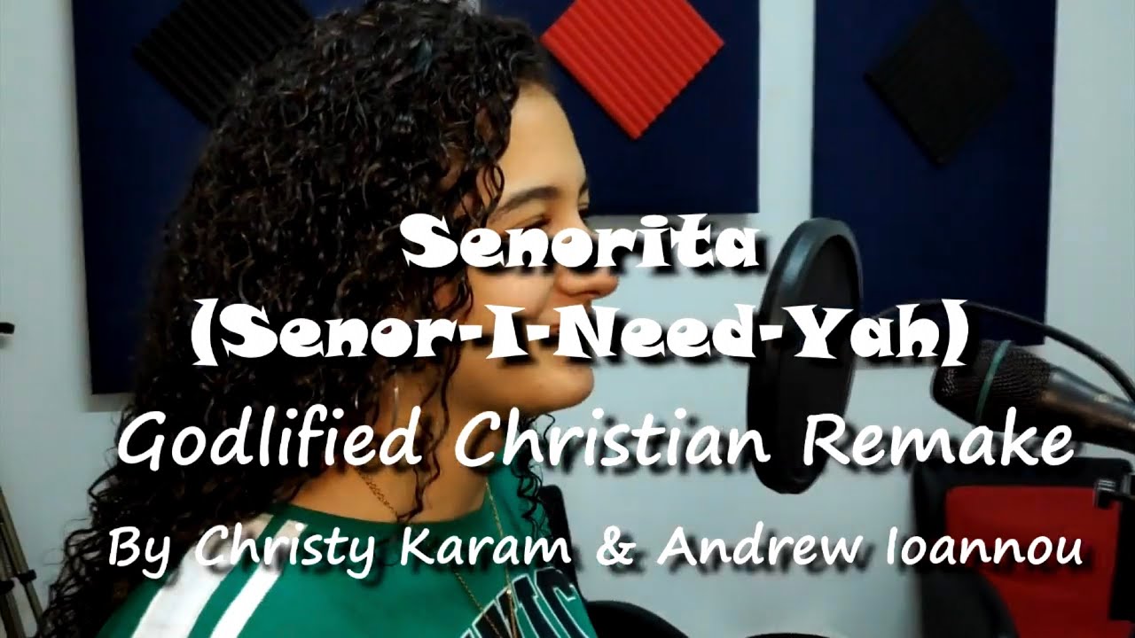 If Señorita was a Christian song - Christy Karam ft. Andrew Ioannou (Señor I Need Ya)