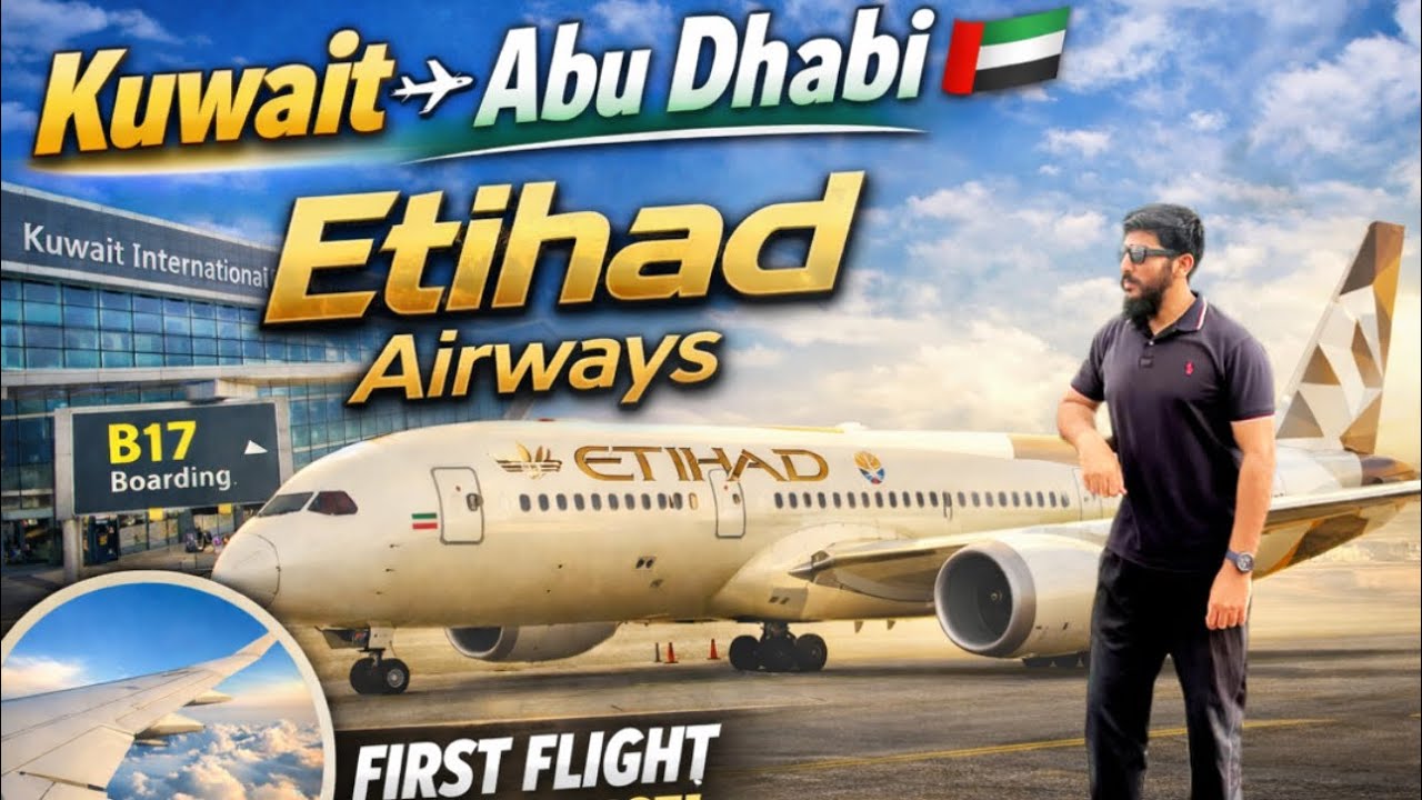 Kuwait To Abu Dhabi | Etihad Airways flight experience First time Kuwait to Abu Dhabi ￼episode 93 ￼