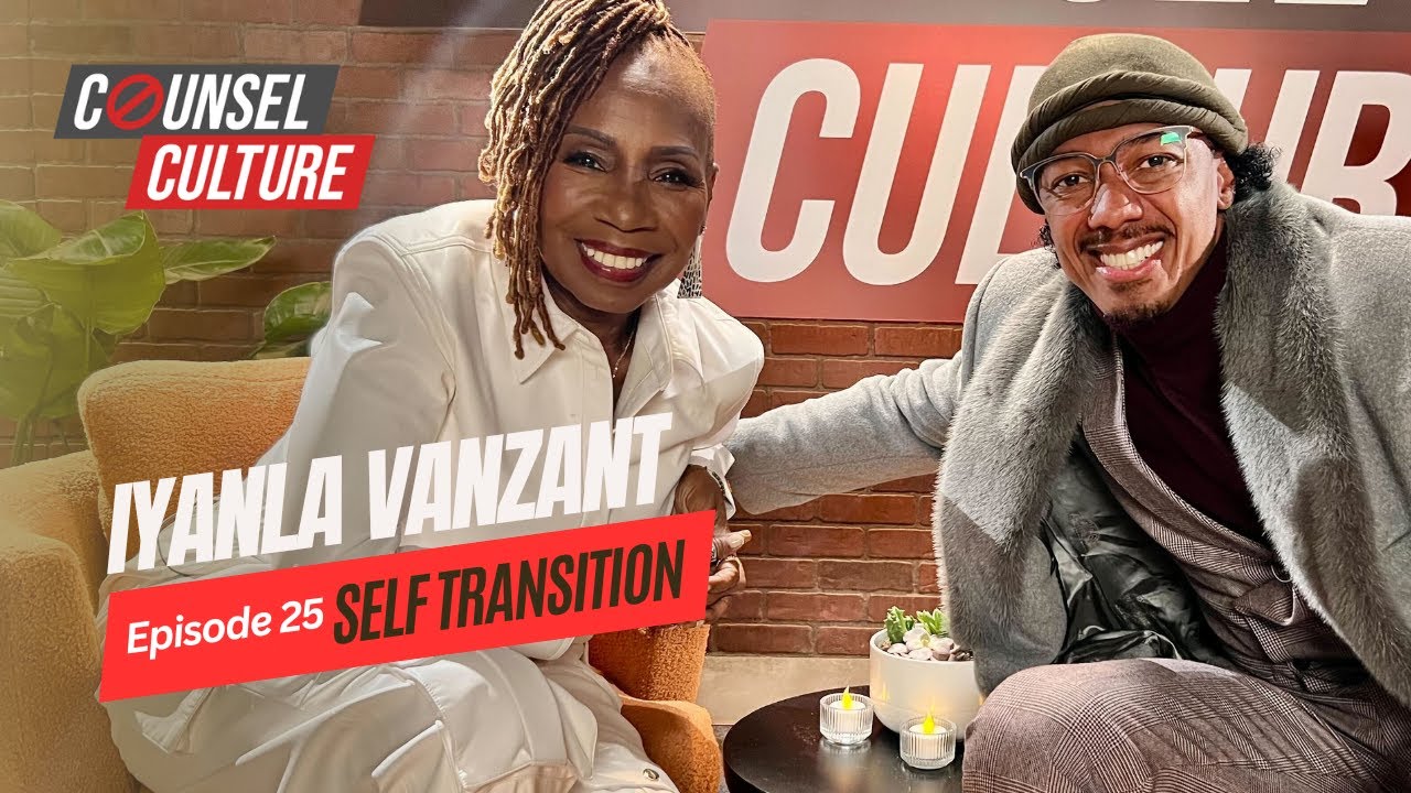 Self Transition Ft. Dr. Iyanla Vanzant | Counsel Culture Show